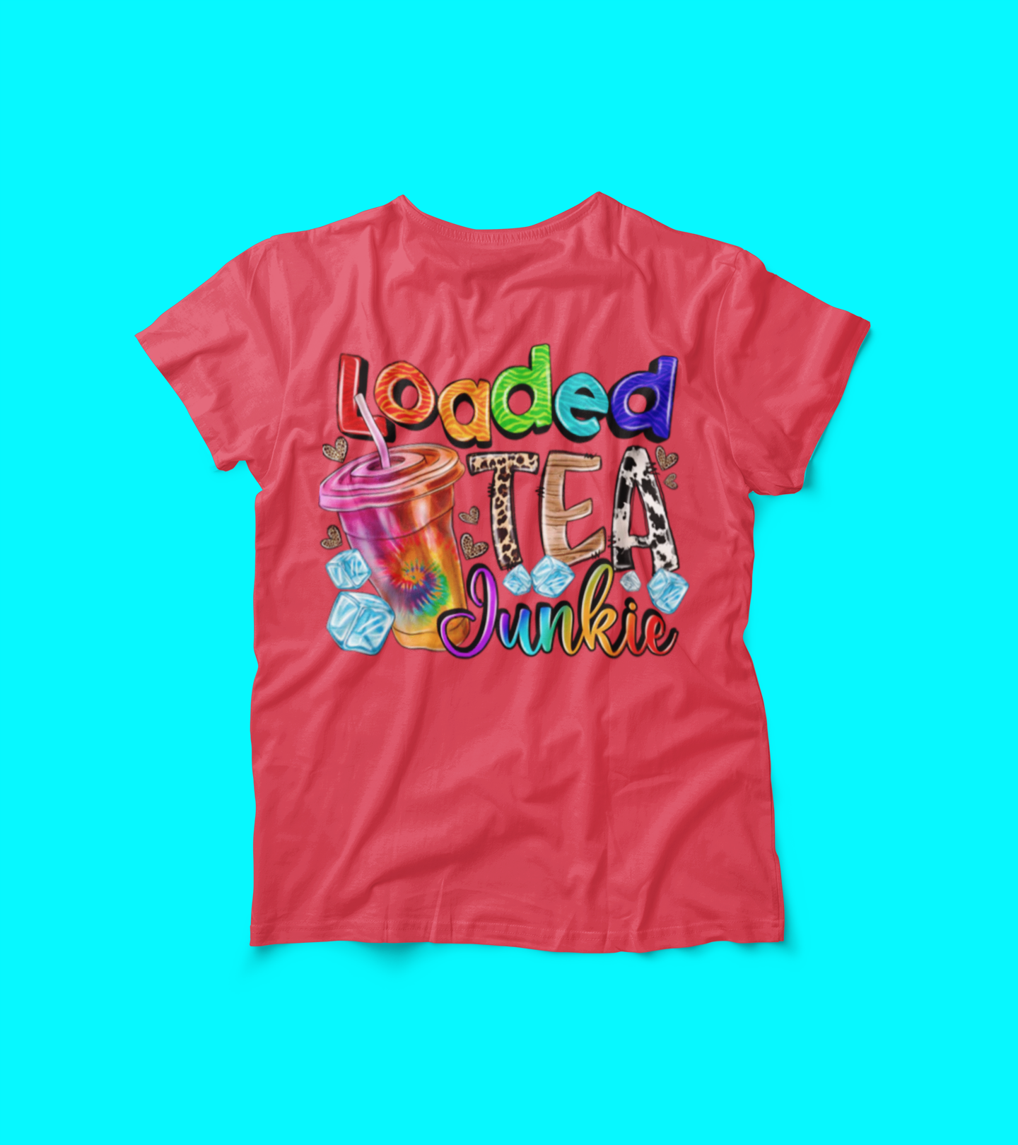 Loaded Tea Junkie Shirt โ Colorful Iced Tea Lover Tee โ Herbalife Inspired Graphic โ Leopard Tie-Dye Funny Drink T-Shirt